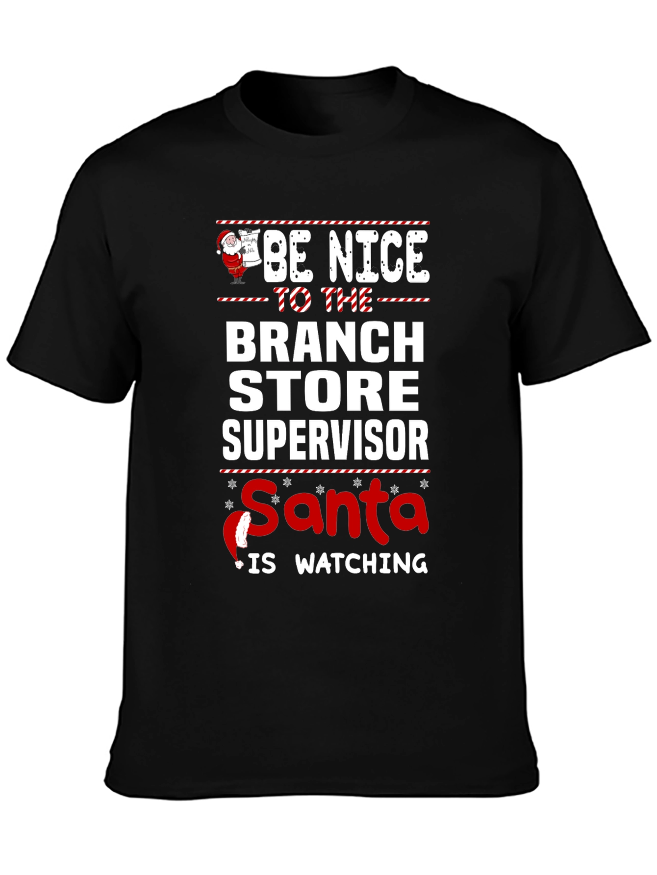Be Nice to Branch Store Supervisor Santa Watching T-Shirt