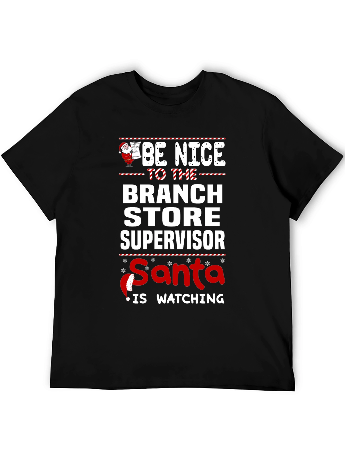 Be Nice to Branch Store Supervisor Santa Watching T-Shirt