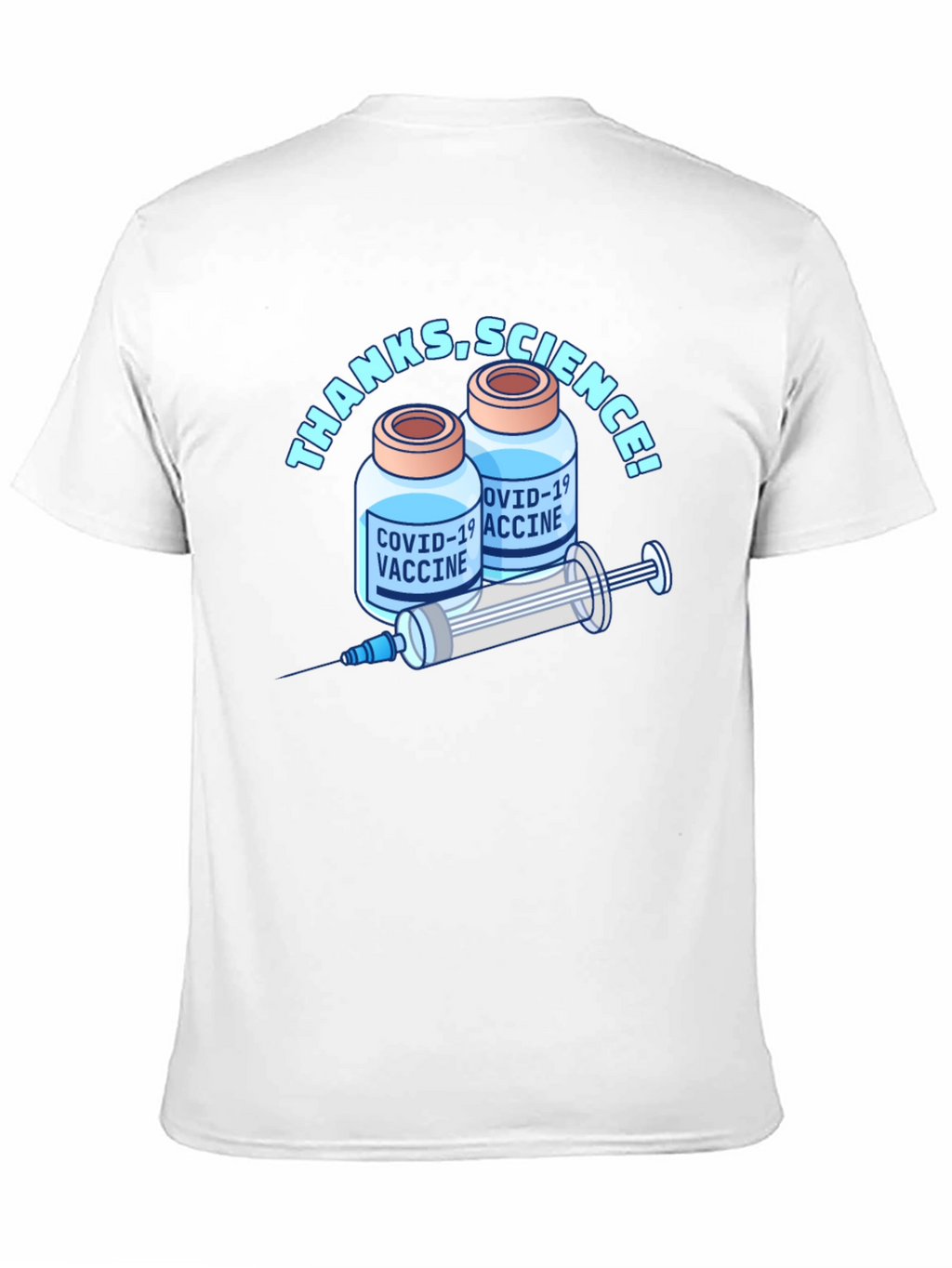 Thanks Science! COVID-19 Vaccine T-Shirt