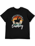 I Should Have Been A Cowboy T-Shirt