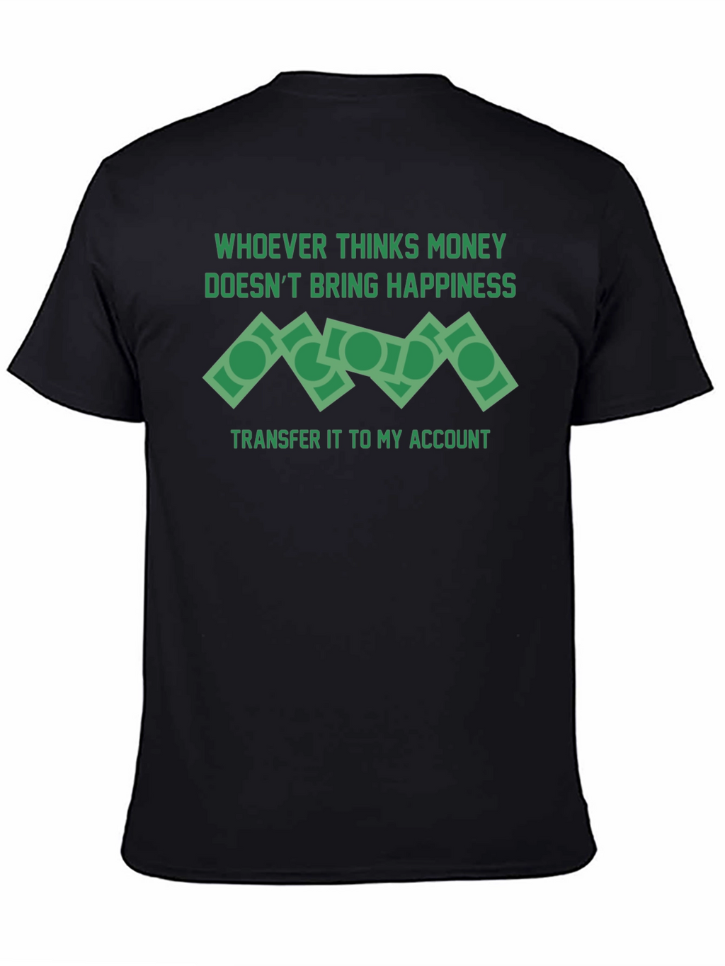 Money Doesnt Bring Happiness T-Shirt