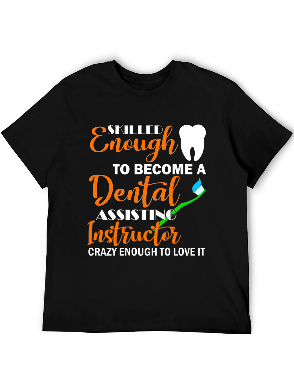 Dental Assisting Instructor Graphic Tee