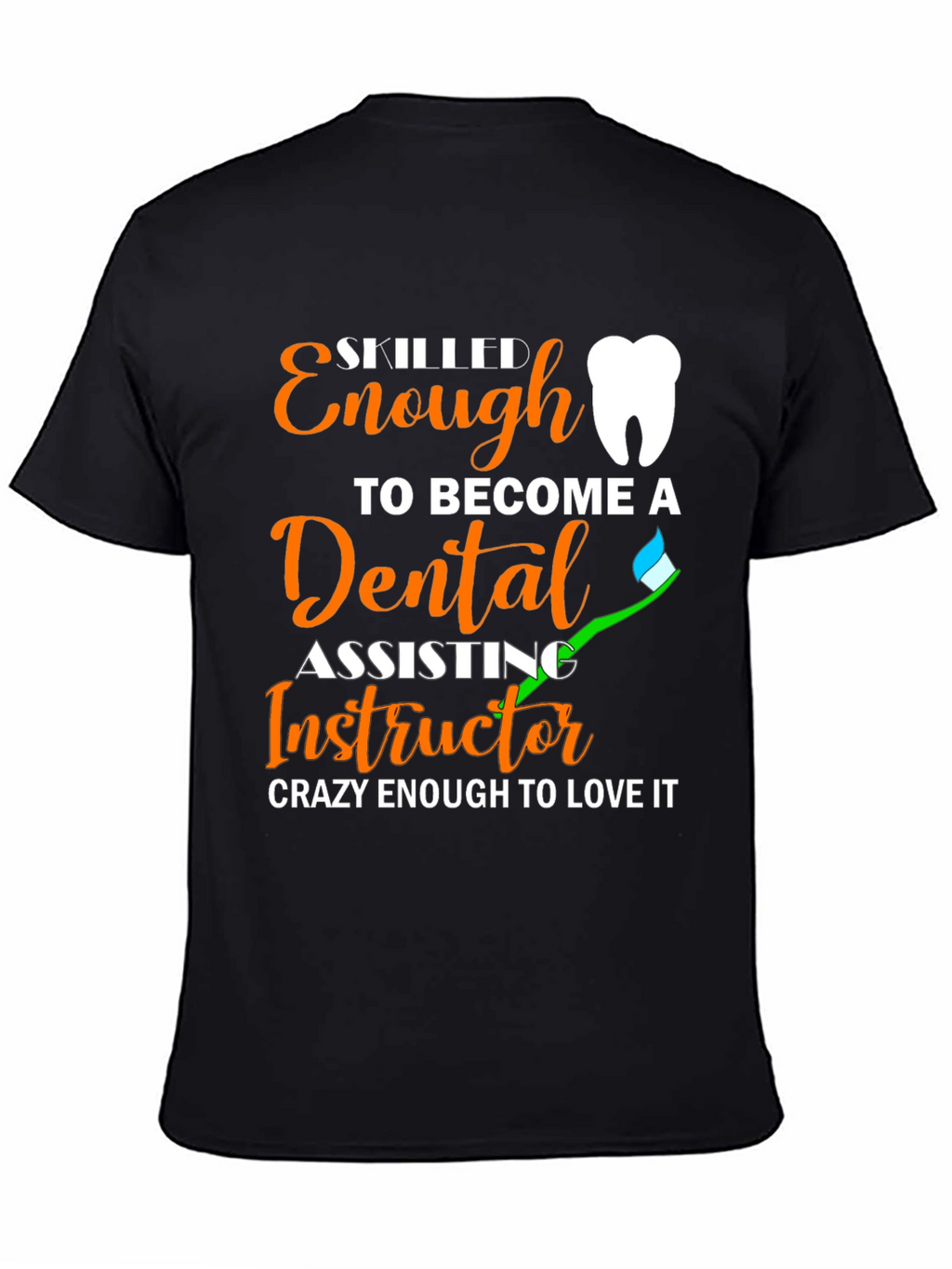 Dental Assisting Instructor Graphic Tee
