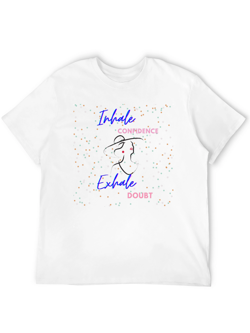 Inhale Confidence Exhale Doubt T-Shirt