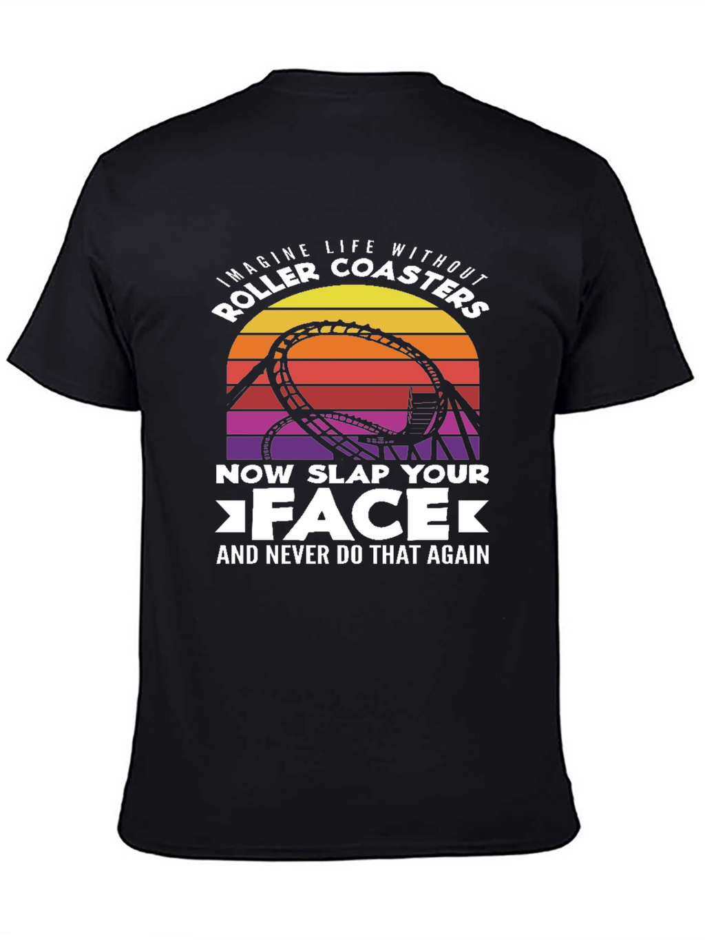 Roller Coaster Slap Your Face Graphic Tee
