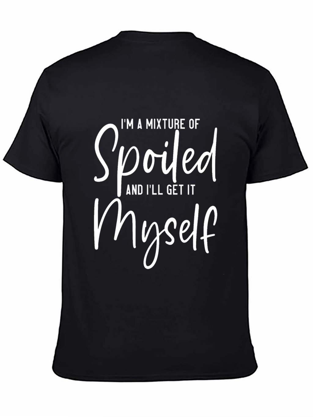 Funny Spoiled Myself Graphic T-Shirt