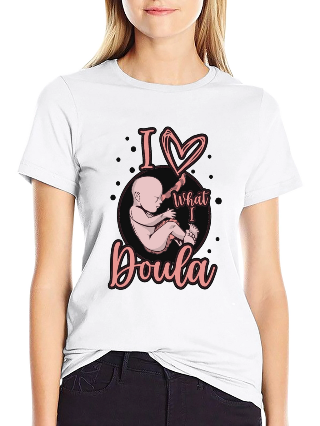 I Love What I Doula T-Shirt Black