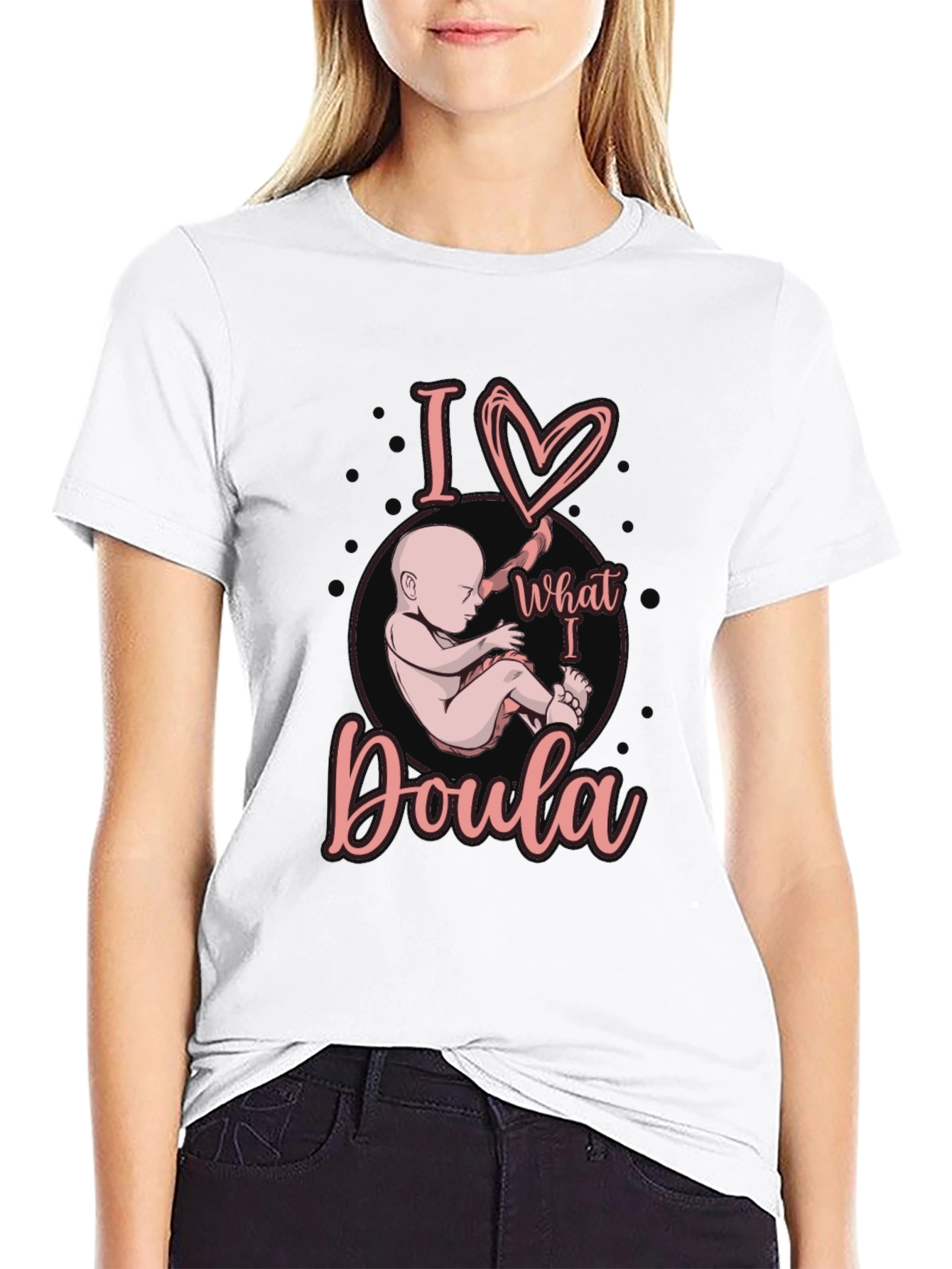 I Love What I Doula T-Shirt Black