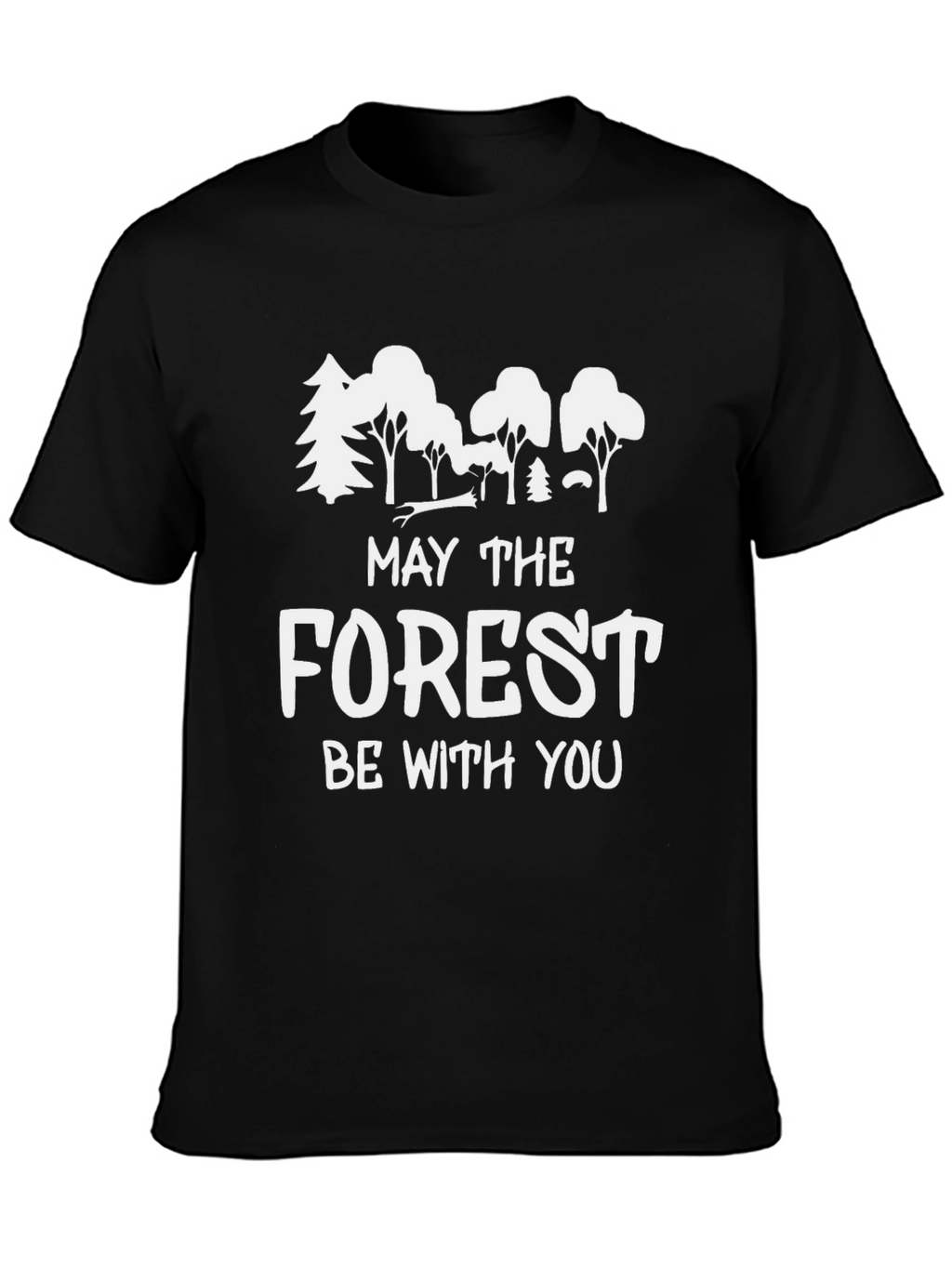 May the Forest Be With You T-Shirt