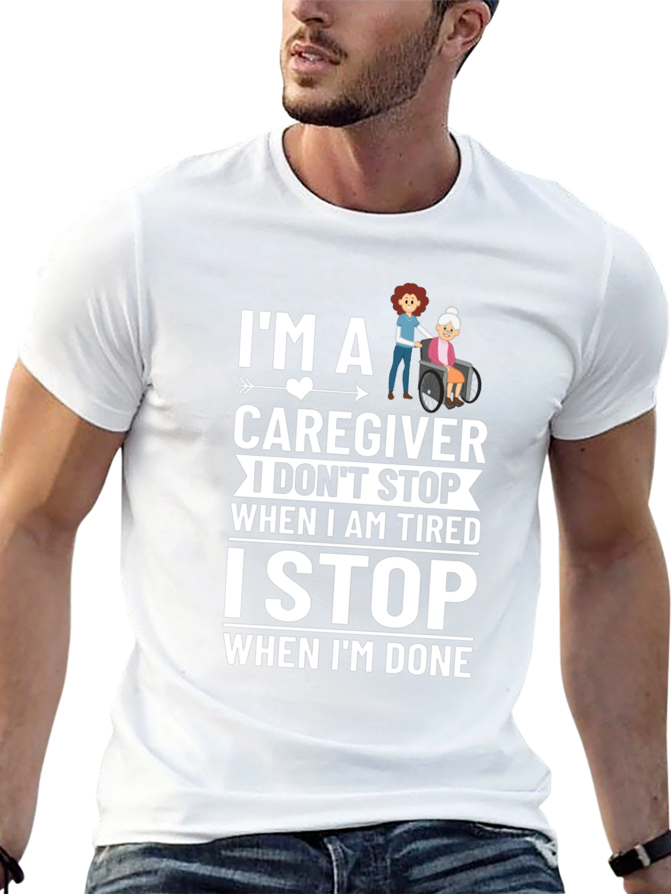Caregiver T-Shirt - I Stop When Im Done