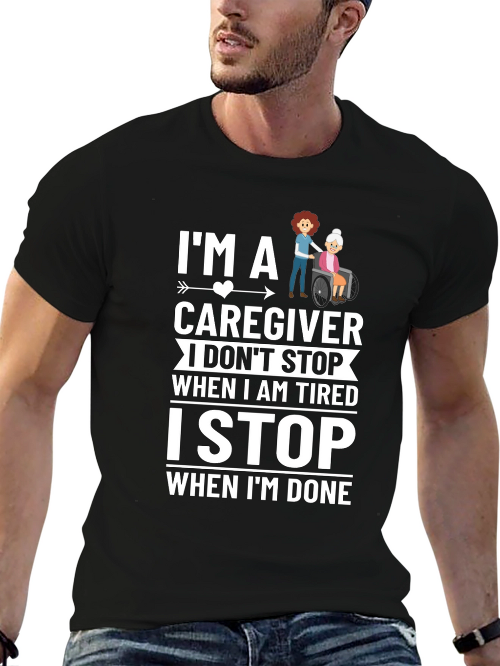 Caregiver T-Shirt - I Stop When Im Done