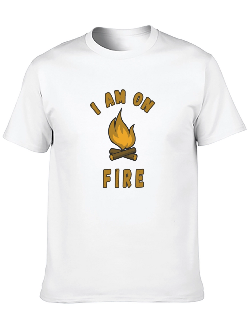 I Am On Fire Campfire T-Shirt