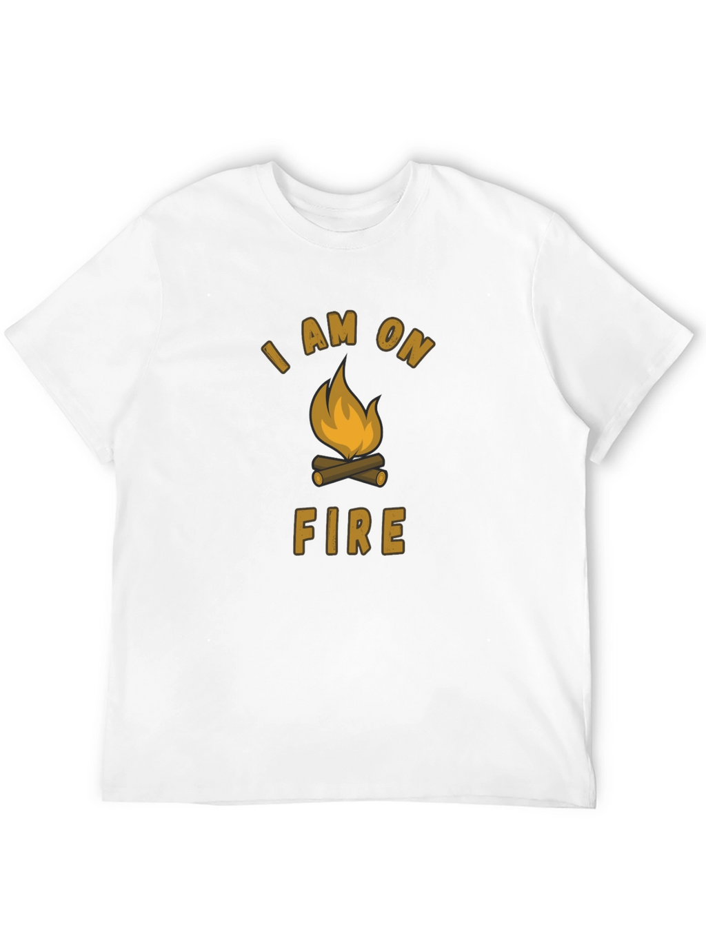 I Am On Fire Campfire T-Shirt