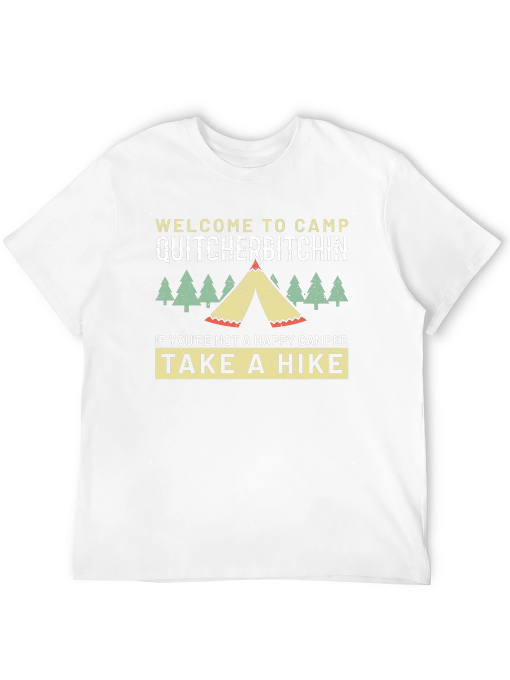 Camp Quitcherbitchin T-Shirt