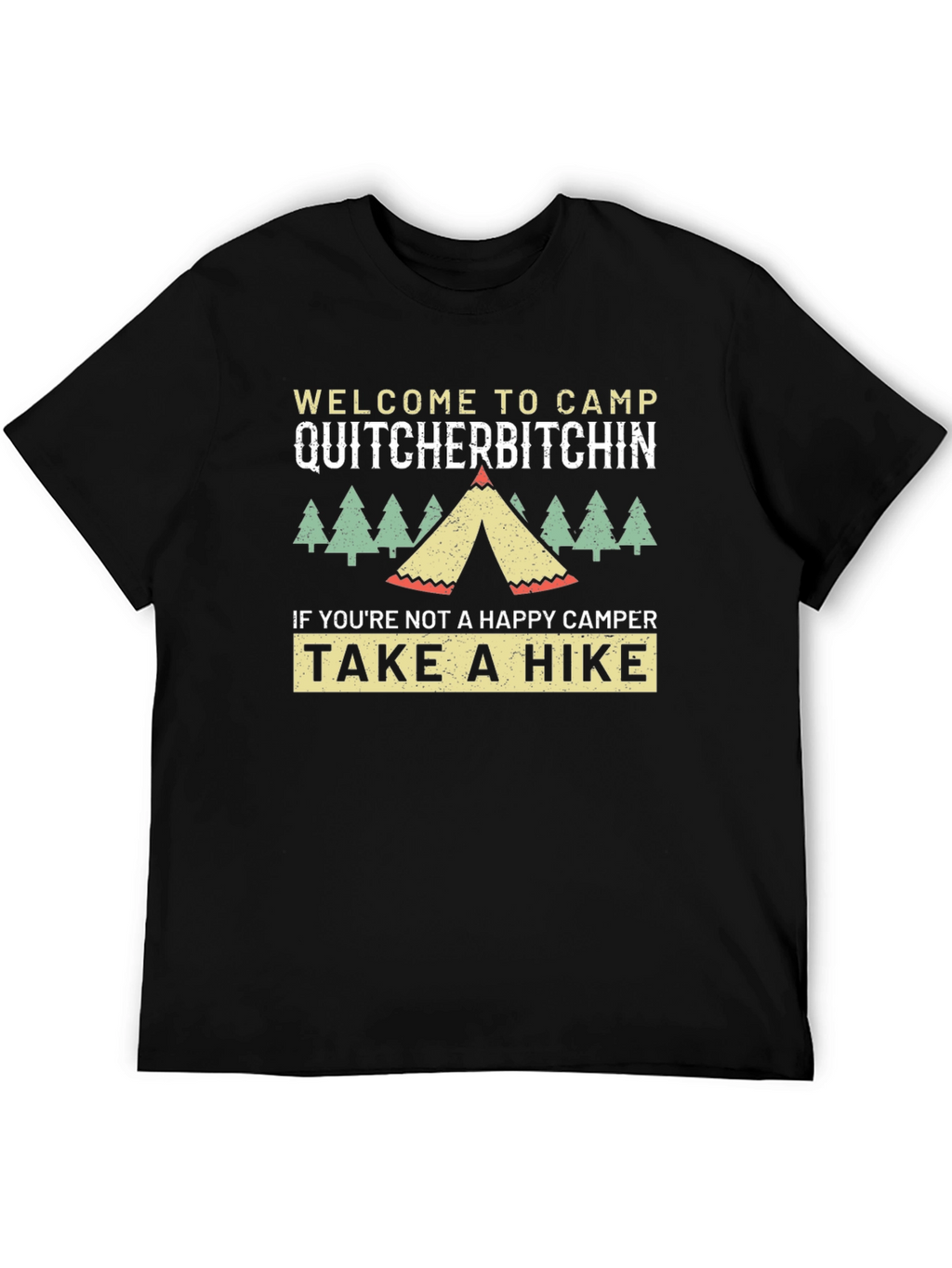 Camp Quitcherbitchin T-Shirt