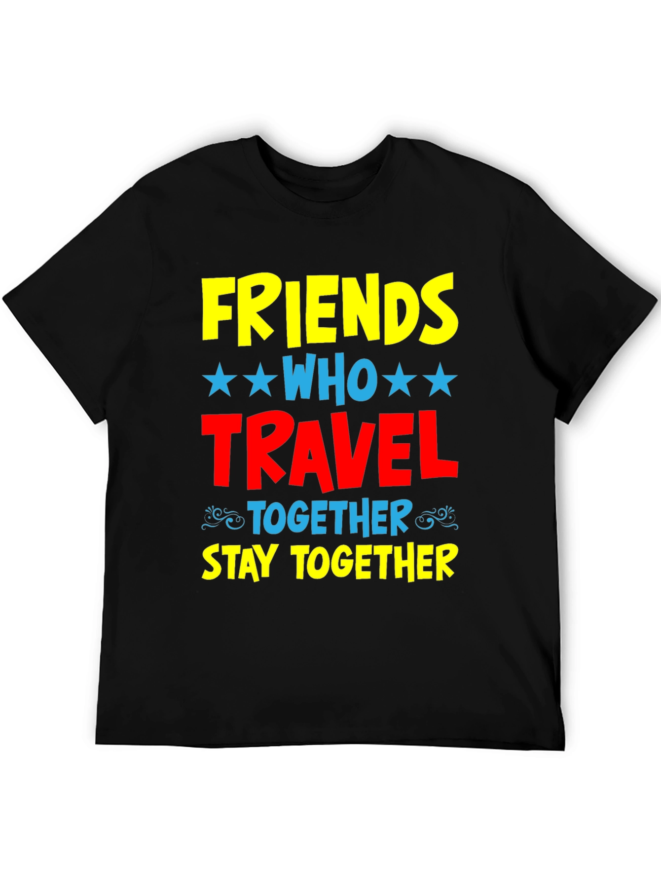 Friends Who Travel Together Stay Together Black Tee