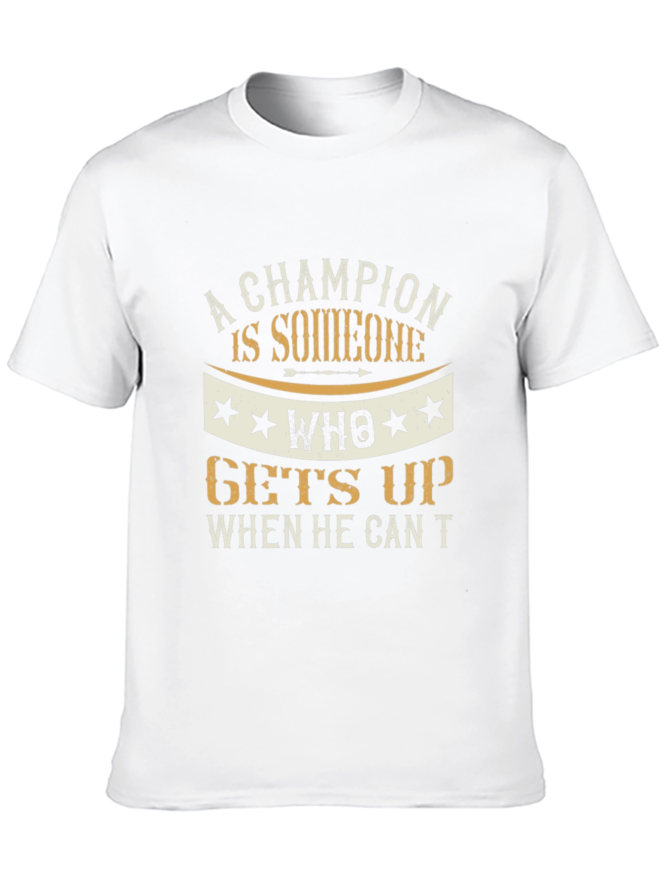 Champion Motivation T-Shirt: Gets Up When He Cant