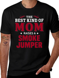 Best Kind of Mom Raises a Smoke Jumper T-Shirt