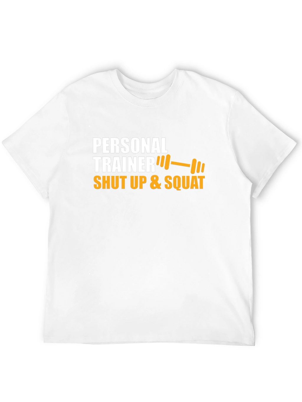 Personal Trainer Shut Up & Squat Graphic Tee