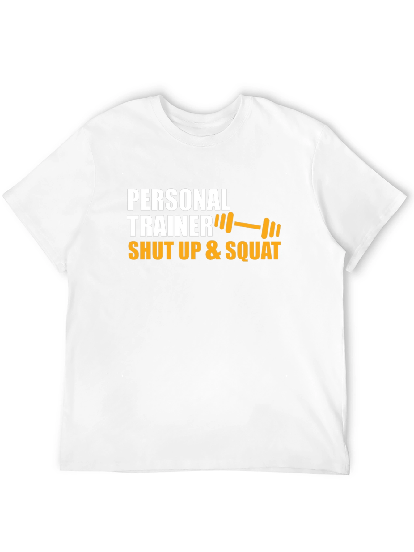 Personal Trainer Shut Up & Squat Graphic Tee