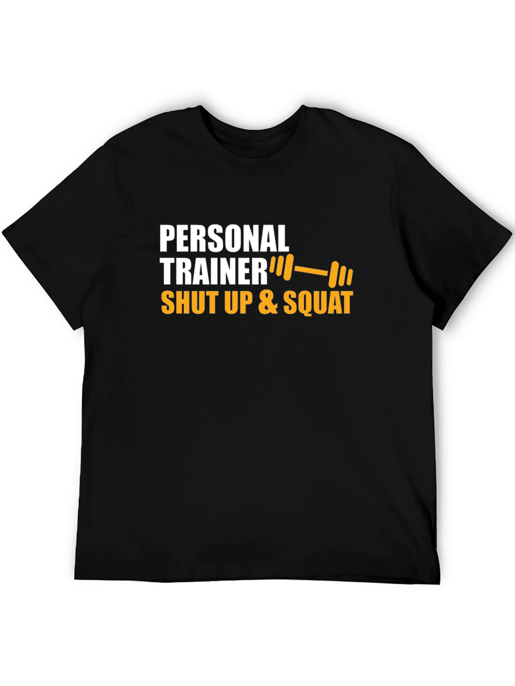 Personal Trainer Shut Up & Squat Graphic Tee