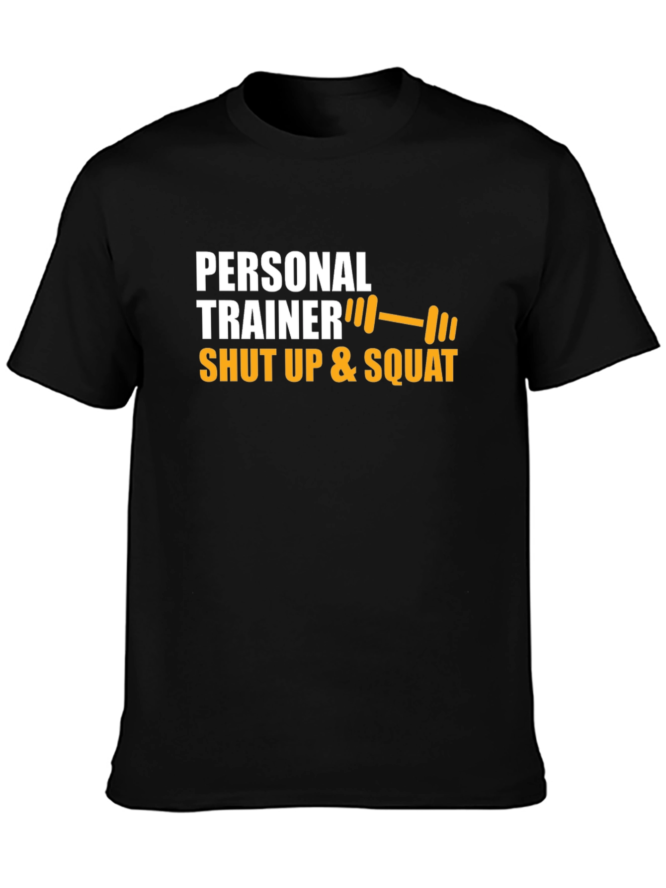 Personal Trainer Shut Up & Squat Graphic Tee