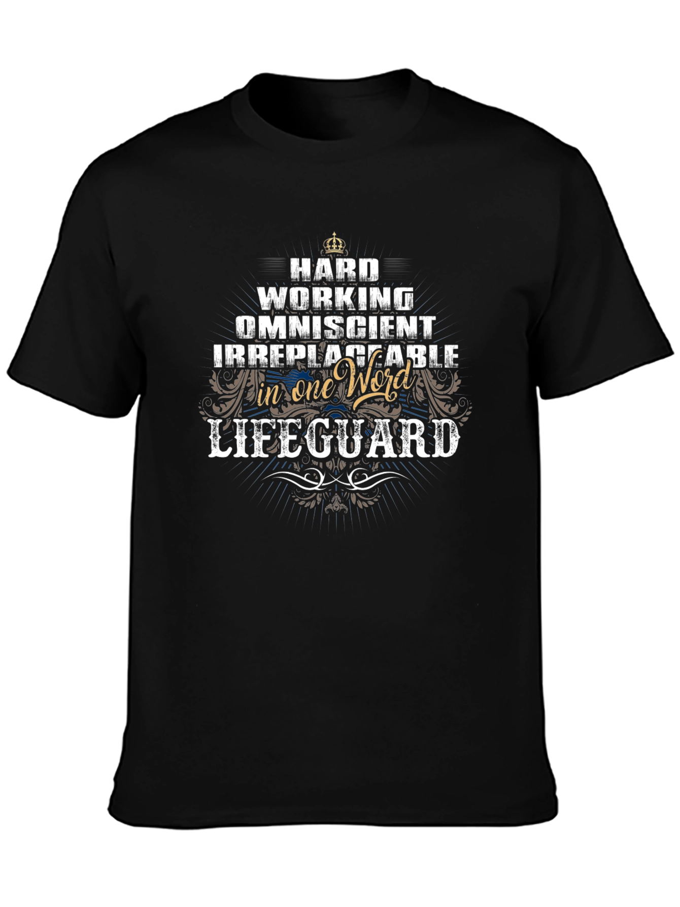 Lifeguard T-Shirt - Hard Working Omniscient Irreplaceable