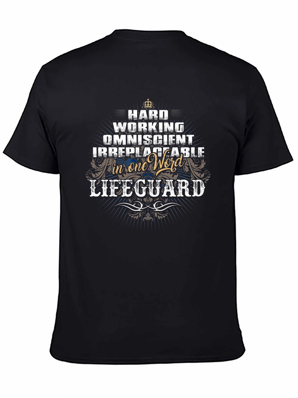 Lifeguard T-Shirt - Hard Working Omniscient Irreplaceable