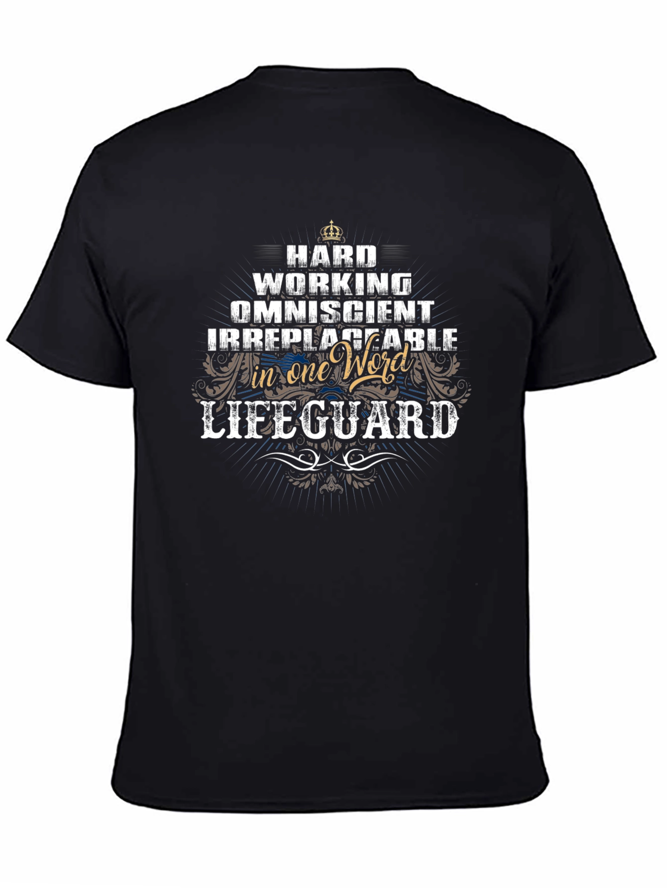 Lifeguard T-Shirt - Hard Working Omniscient Irreplaceable