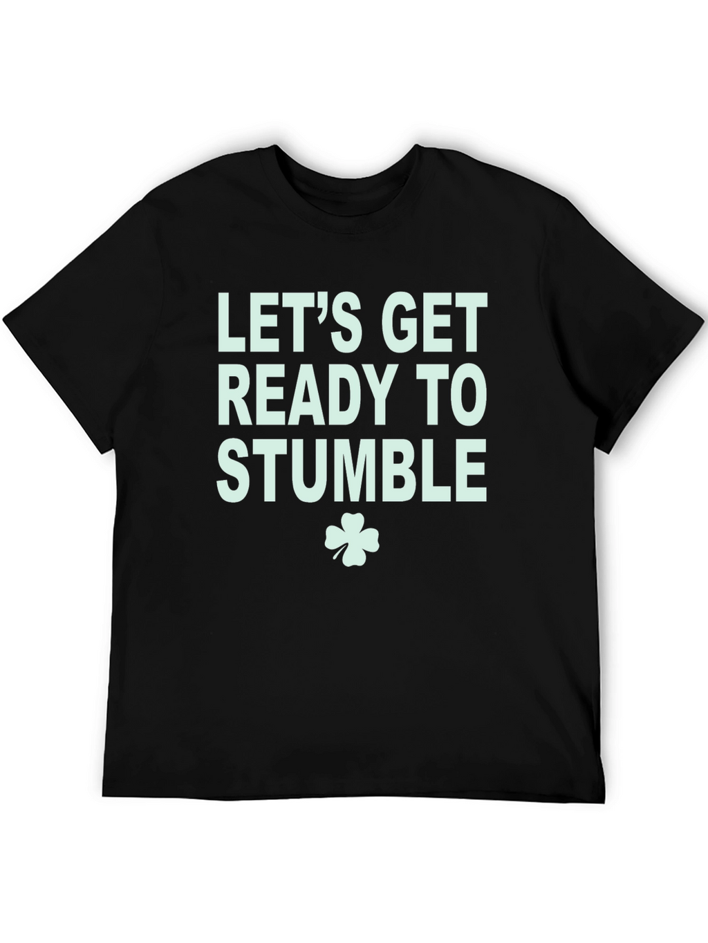 Lets Get Ready to Stumble T-Shirt