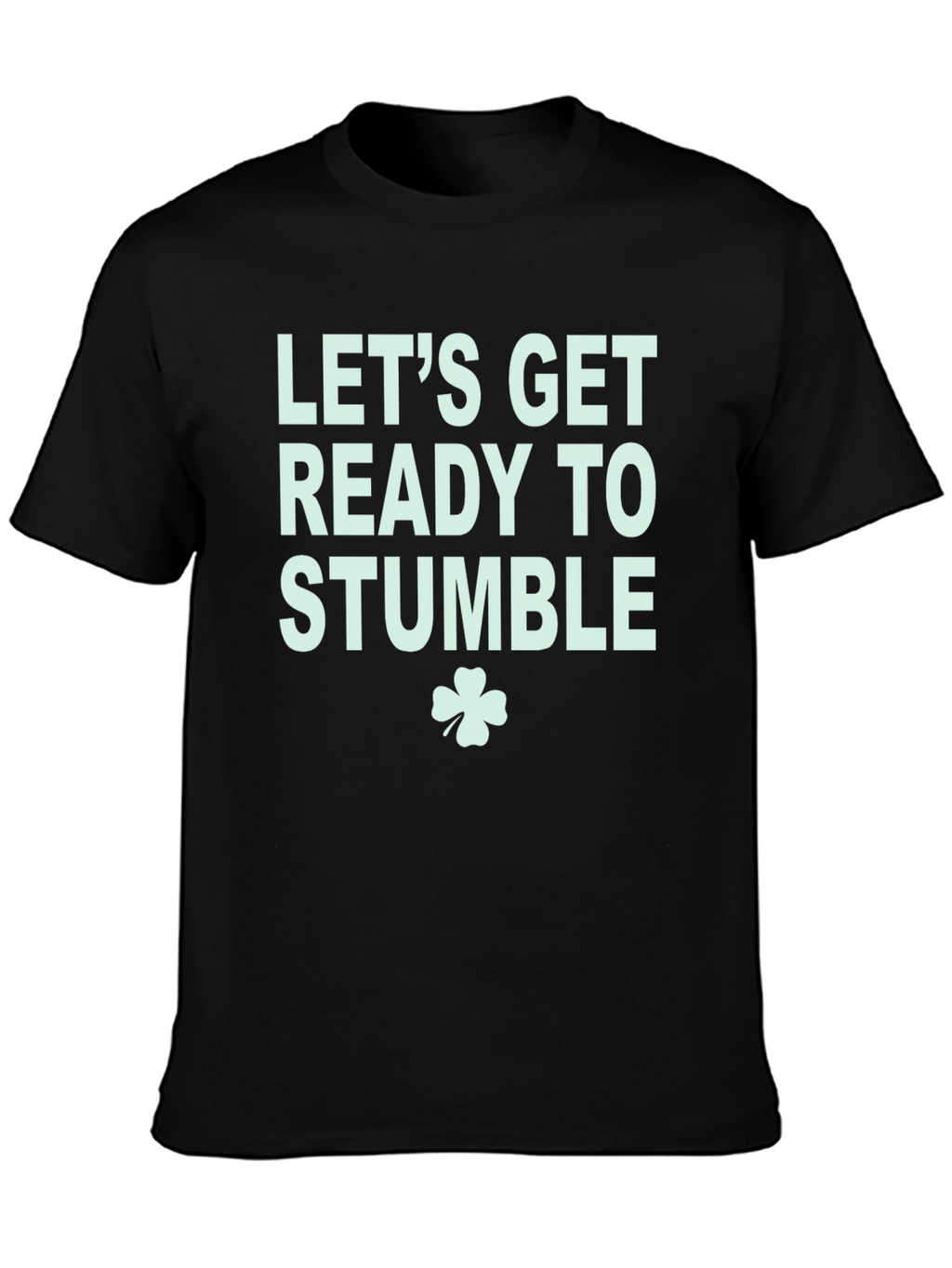 Lets Get Ready to Stumble T-Shirt