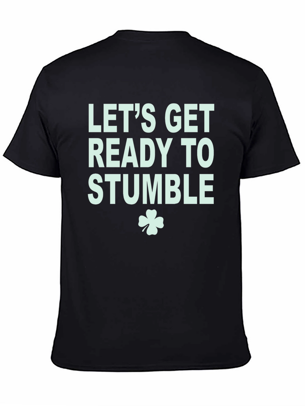 Lets Get Ready to Stumble T-Shirt