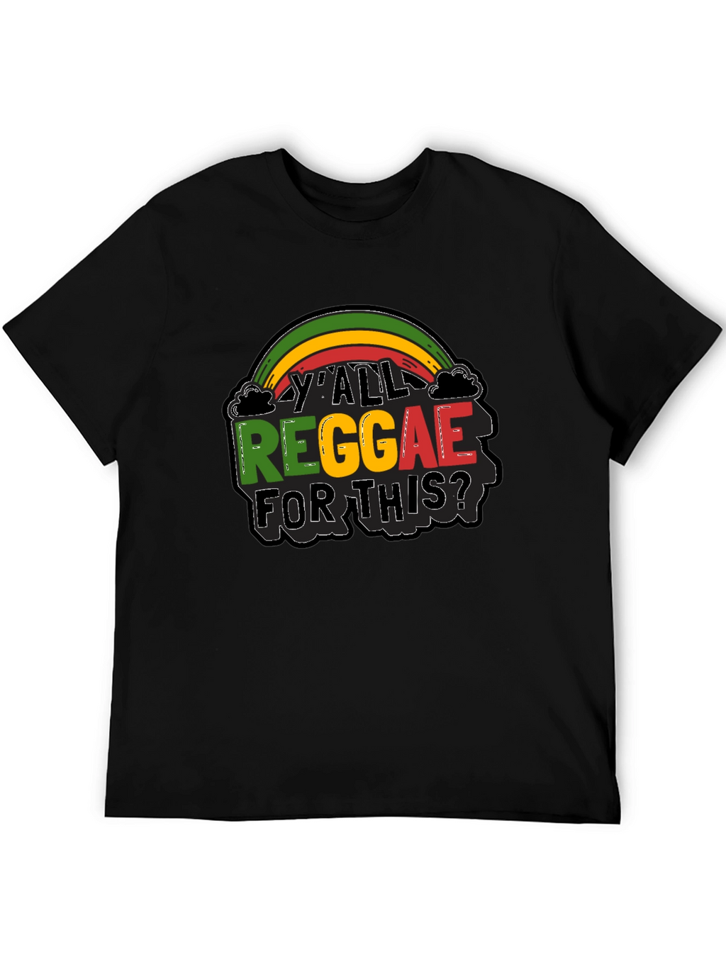 YAll Reggae For This? Graphic Black T-Shirt