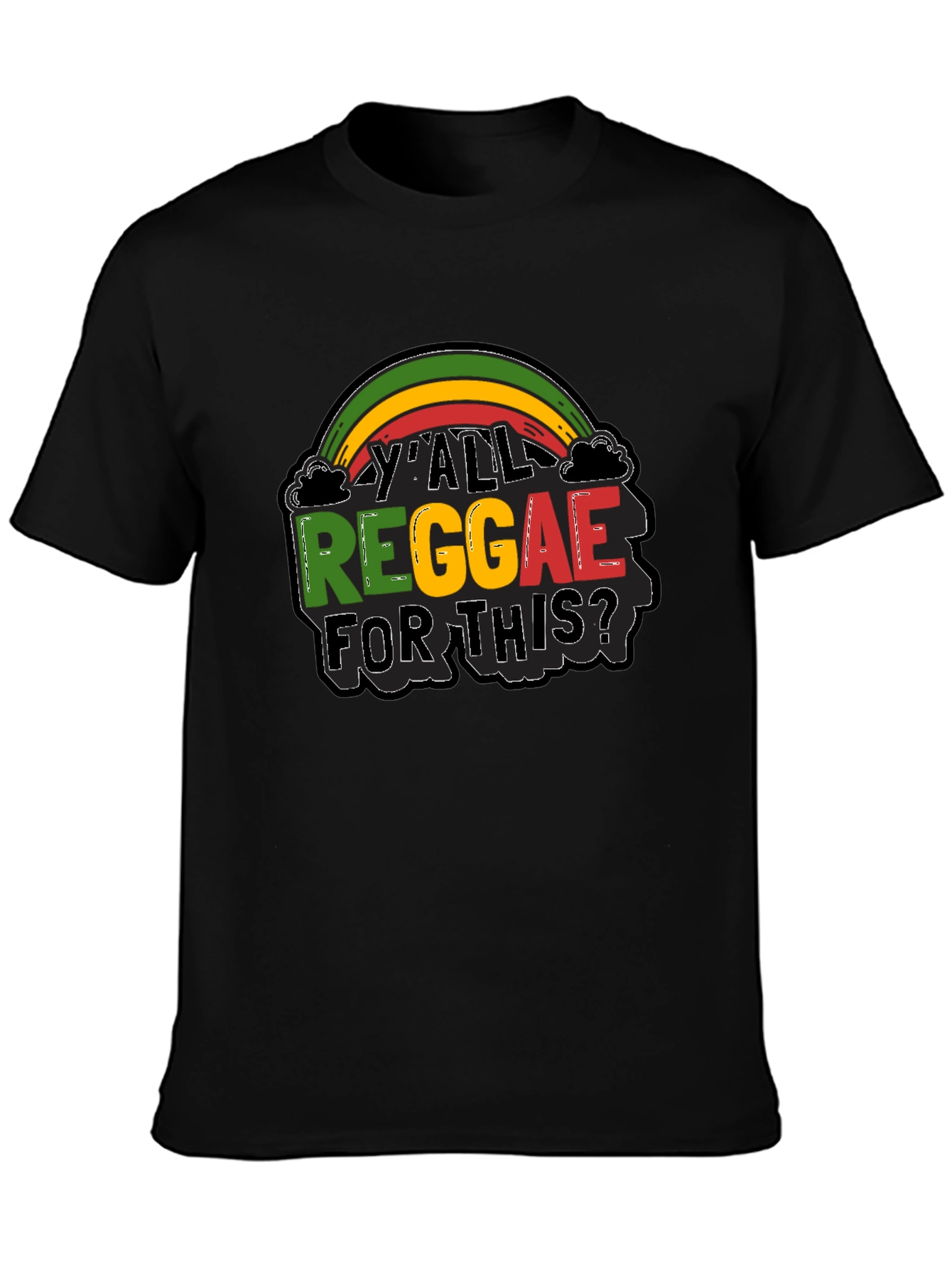 YAll Reggae For This? Graphic Black T-Shirt