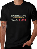 Embracing the Glorious Mess T-Shirt Unique Design