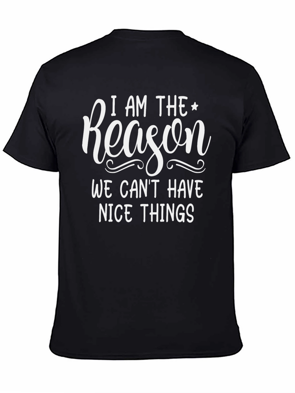 Funny I Am The Reason Graphic T-Shirt
