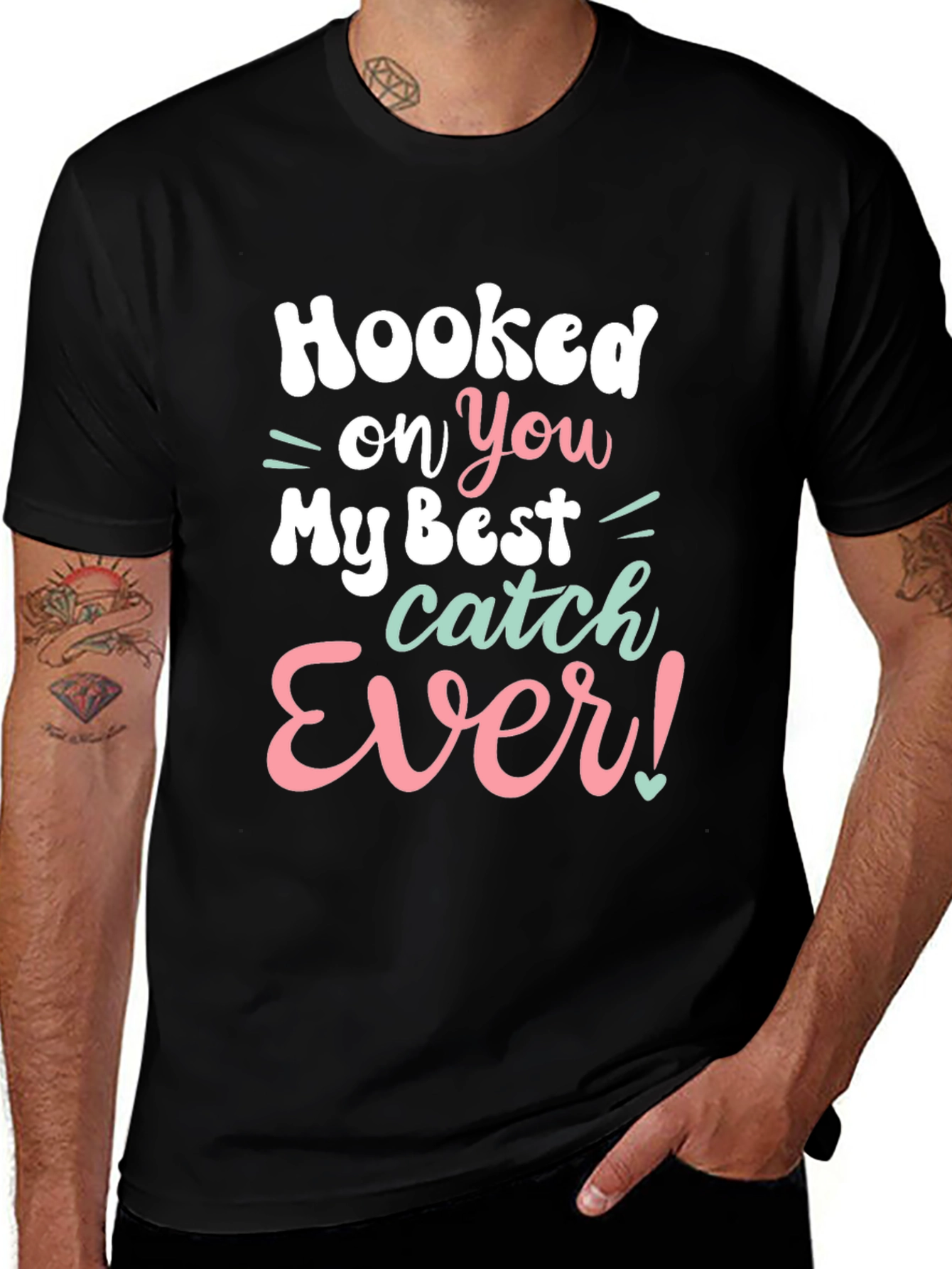 Hooked on You T-Shirt - Best Catch Ever