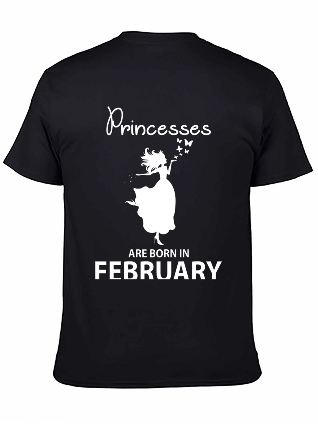 Princesses Are Born In February T-Shirt