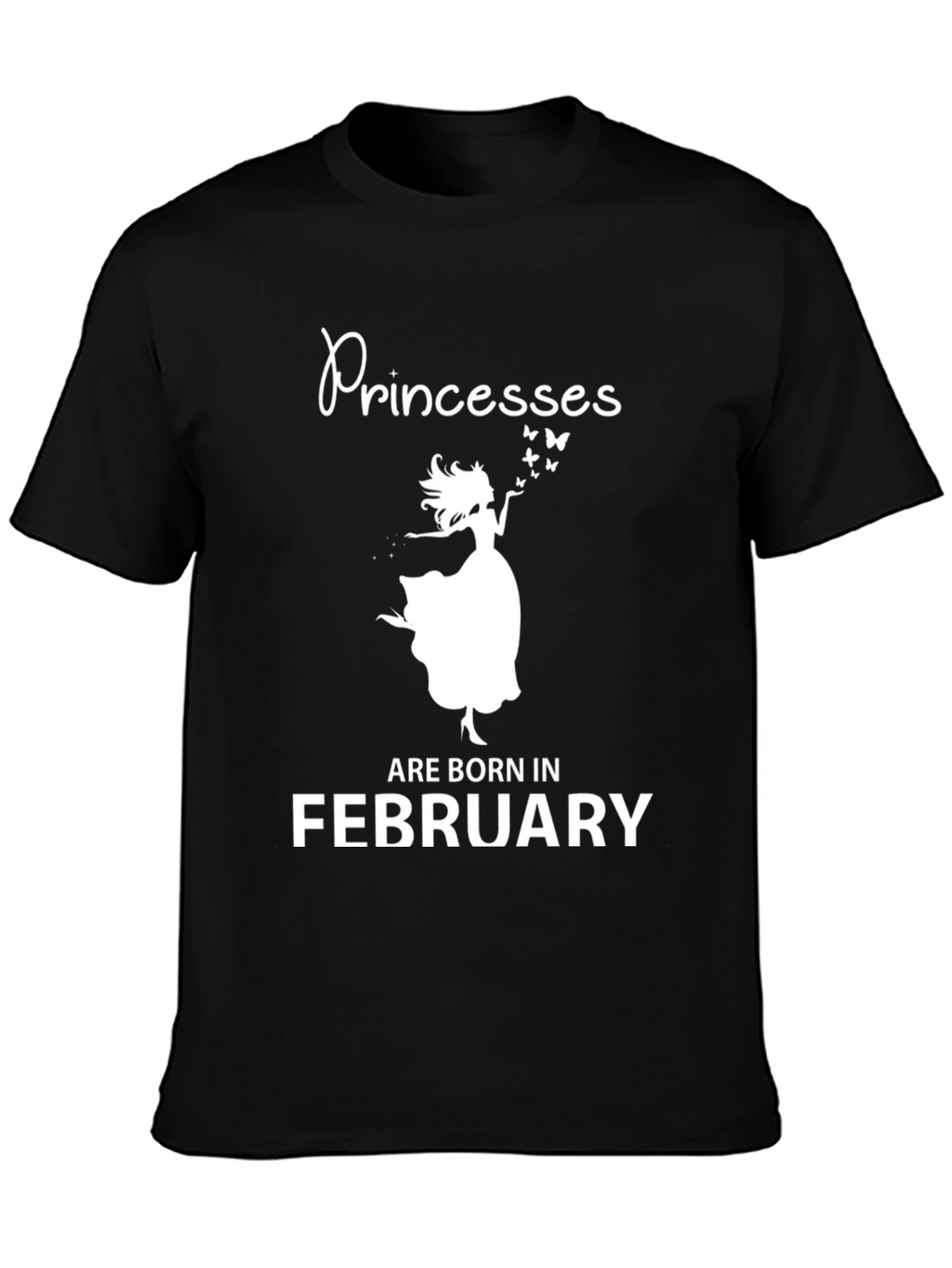 Princesses Are Born In February T-Shirt