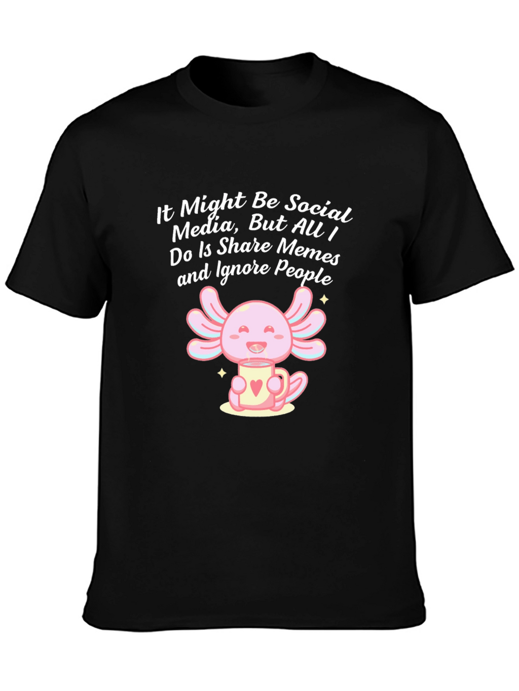 Social Media Meme Axolotl T-Shirt