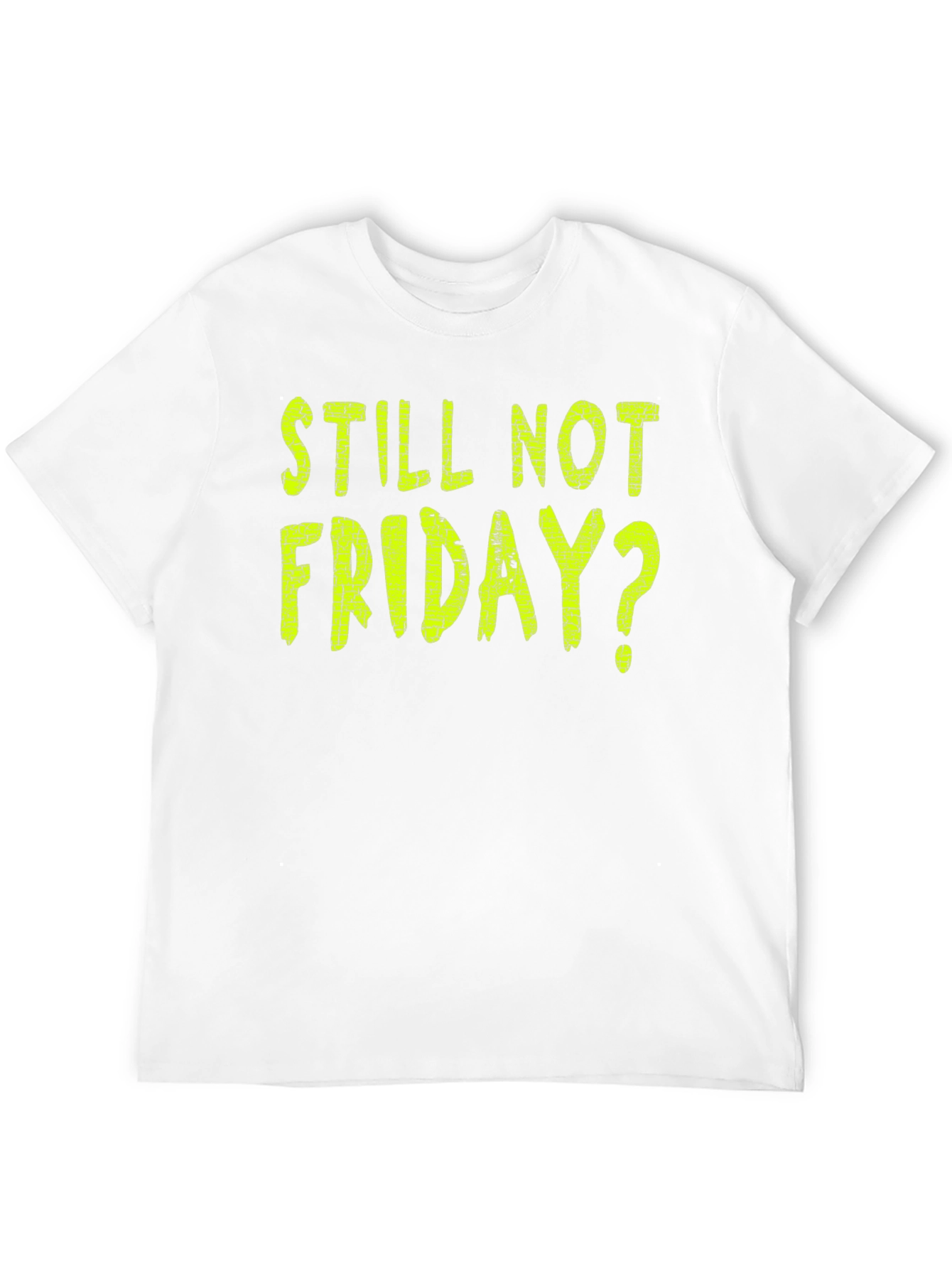Still Not Friday? Black Graphic T-Shirt