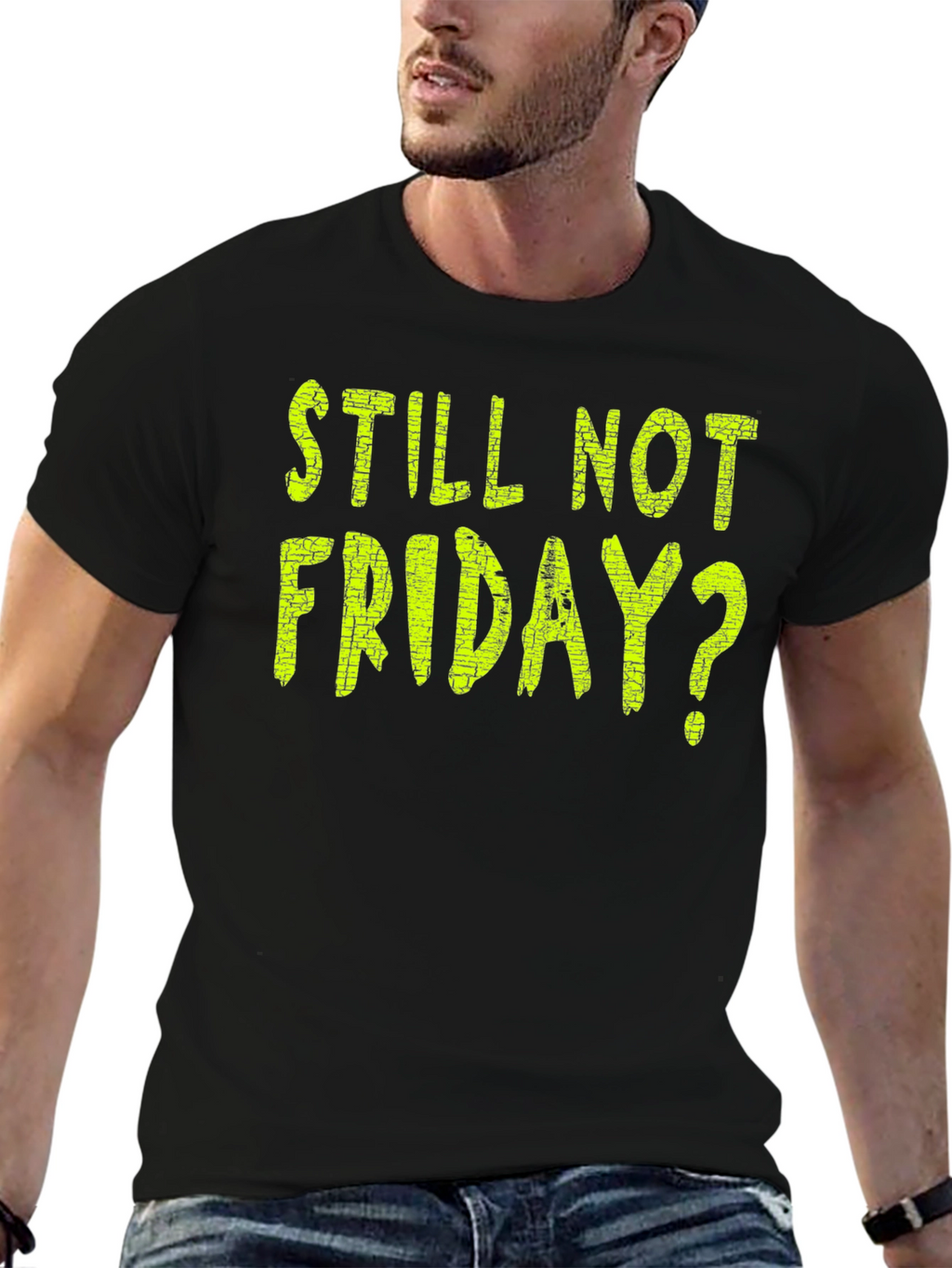 Still Not Friday? Black Graphic T-Shirt