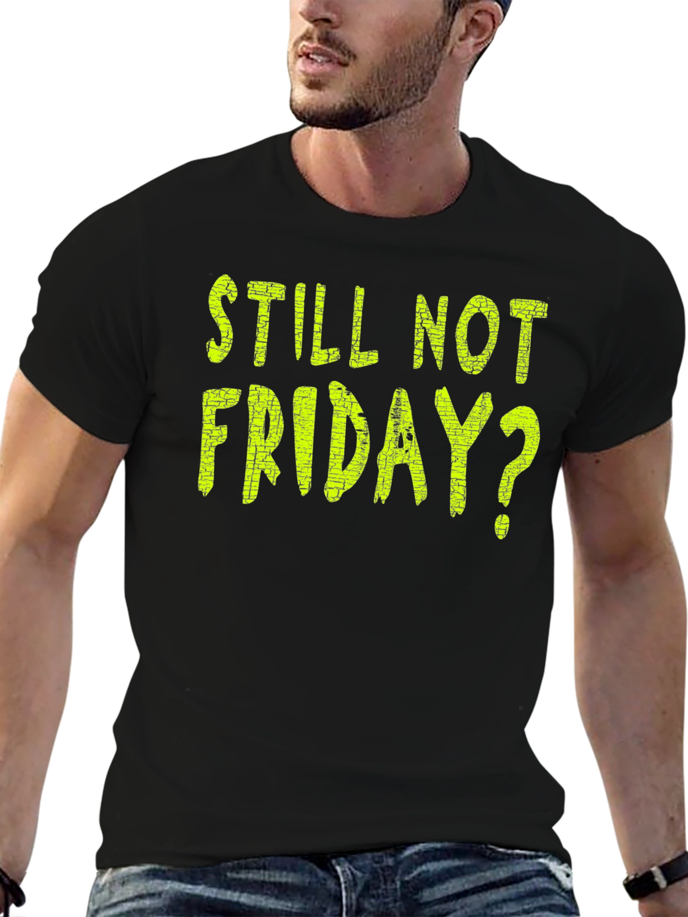 Still Not Friday? Black Graphic T-Shirt