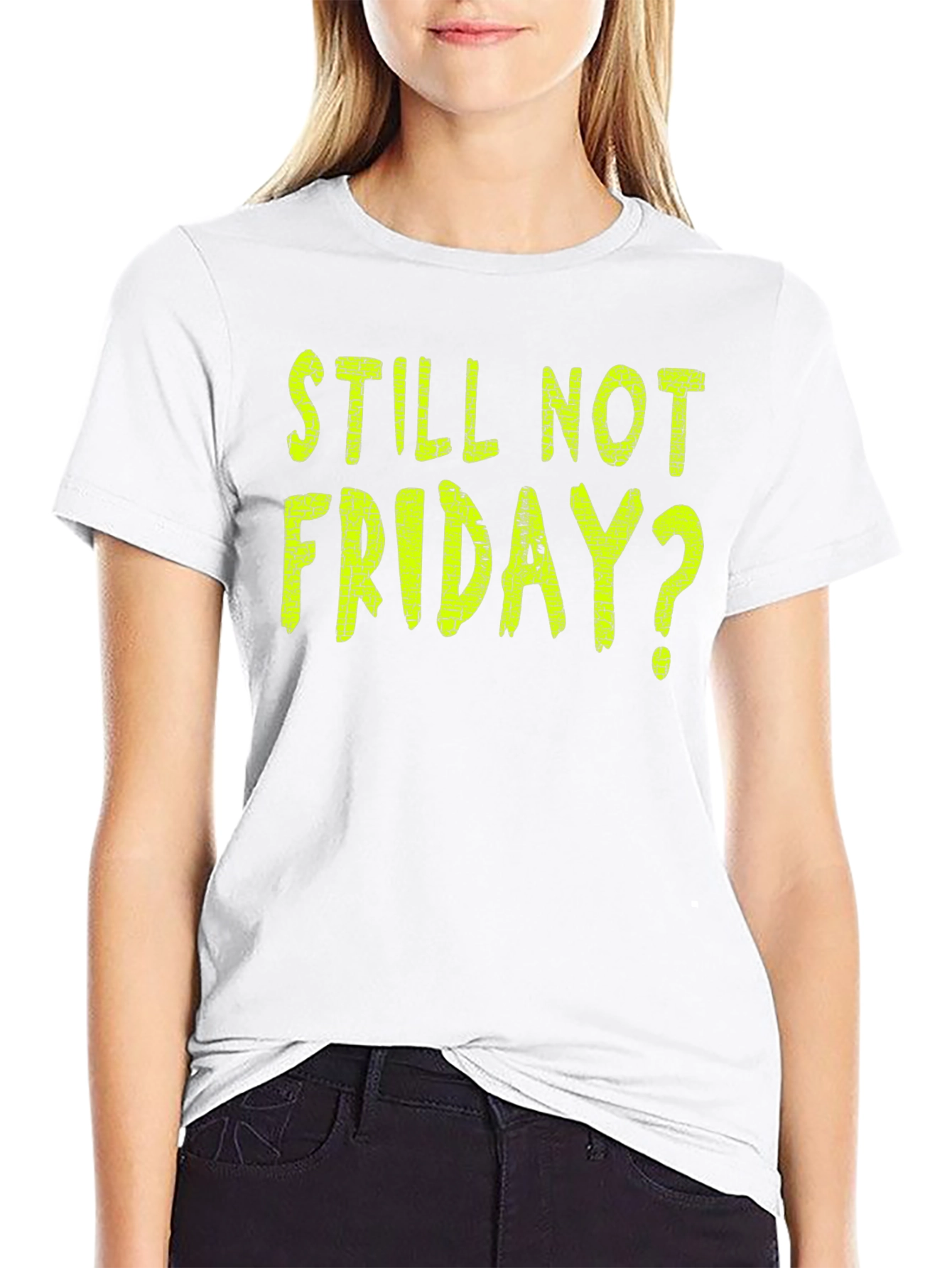 Still Not Friday? Black Graphic T-Shirt