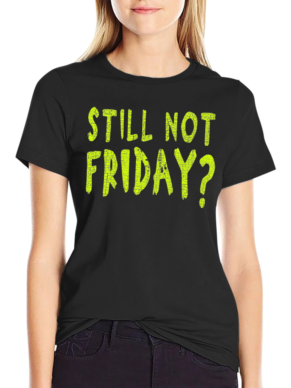 Still Not Friday? Black Graphic T-Shirt