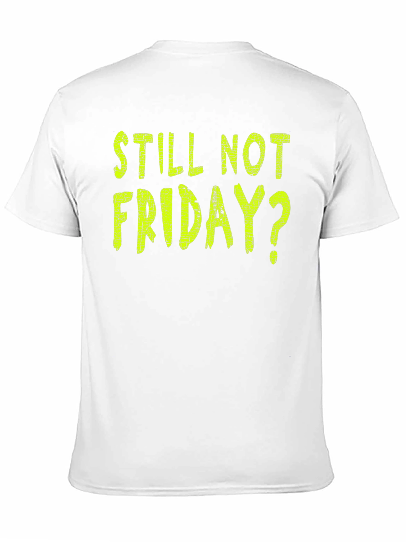 Still Not Friday? Black Graphic T-Shirt