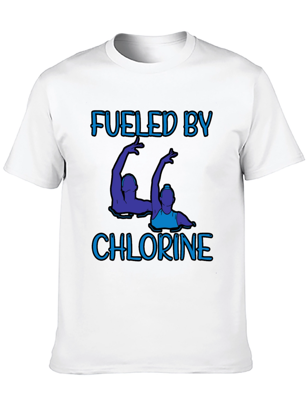 Fueled by Chlorine T-Shirt - Artistic Swimmers Design