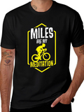 Miles Are My Meditation T-Shirt Biking Rider