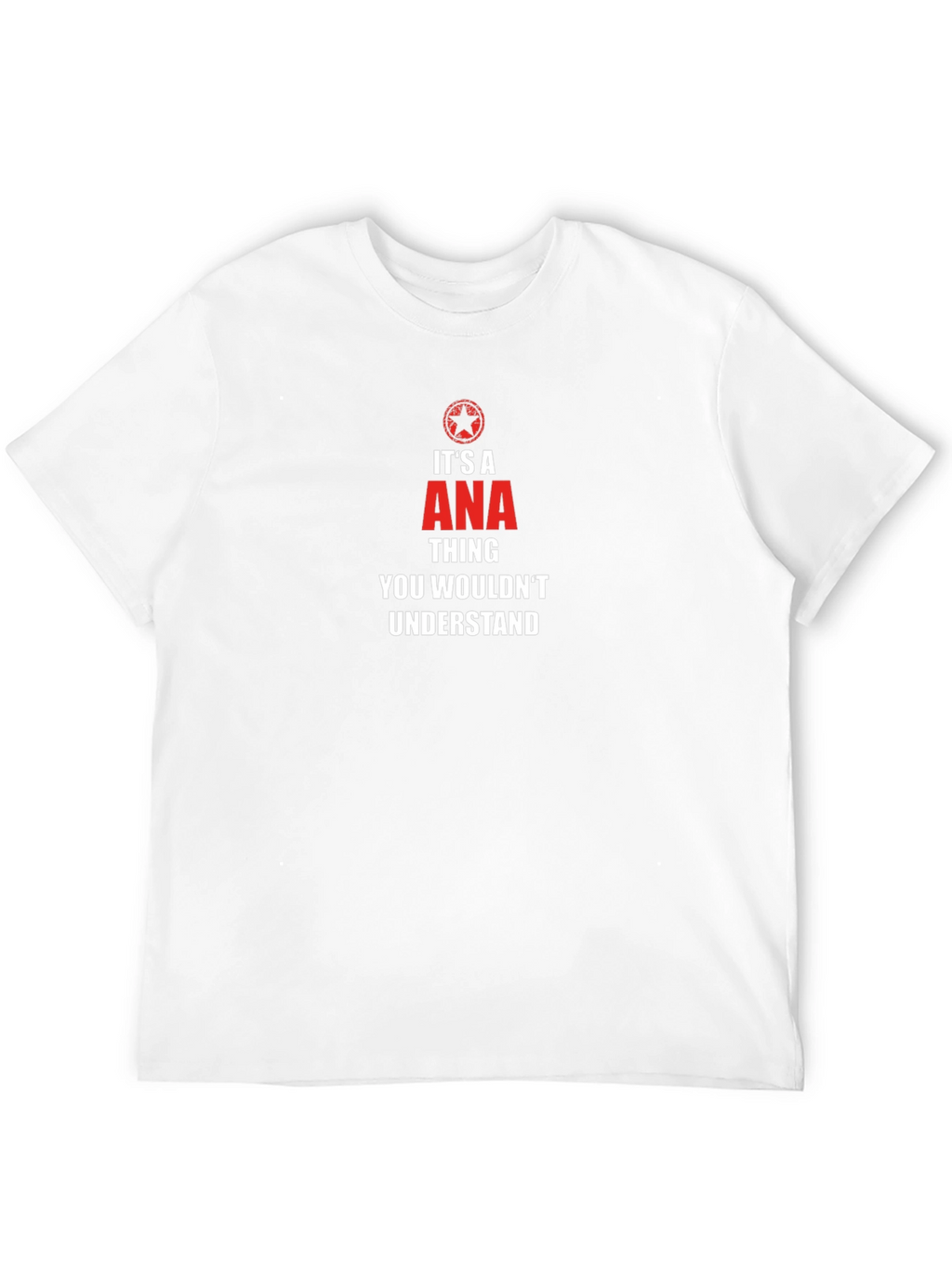Its an ANA Thing T-Shirt - You Wouldnt Understand