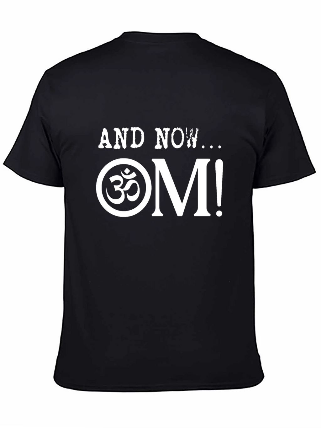 AND NOW OM! Graphic Tee - Black T-Shirt